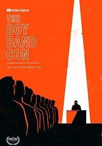 The Boy Band Con История Лу Пёрлмана The Boy Band Con История Лу Пёрлмана, 2019